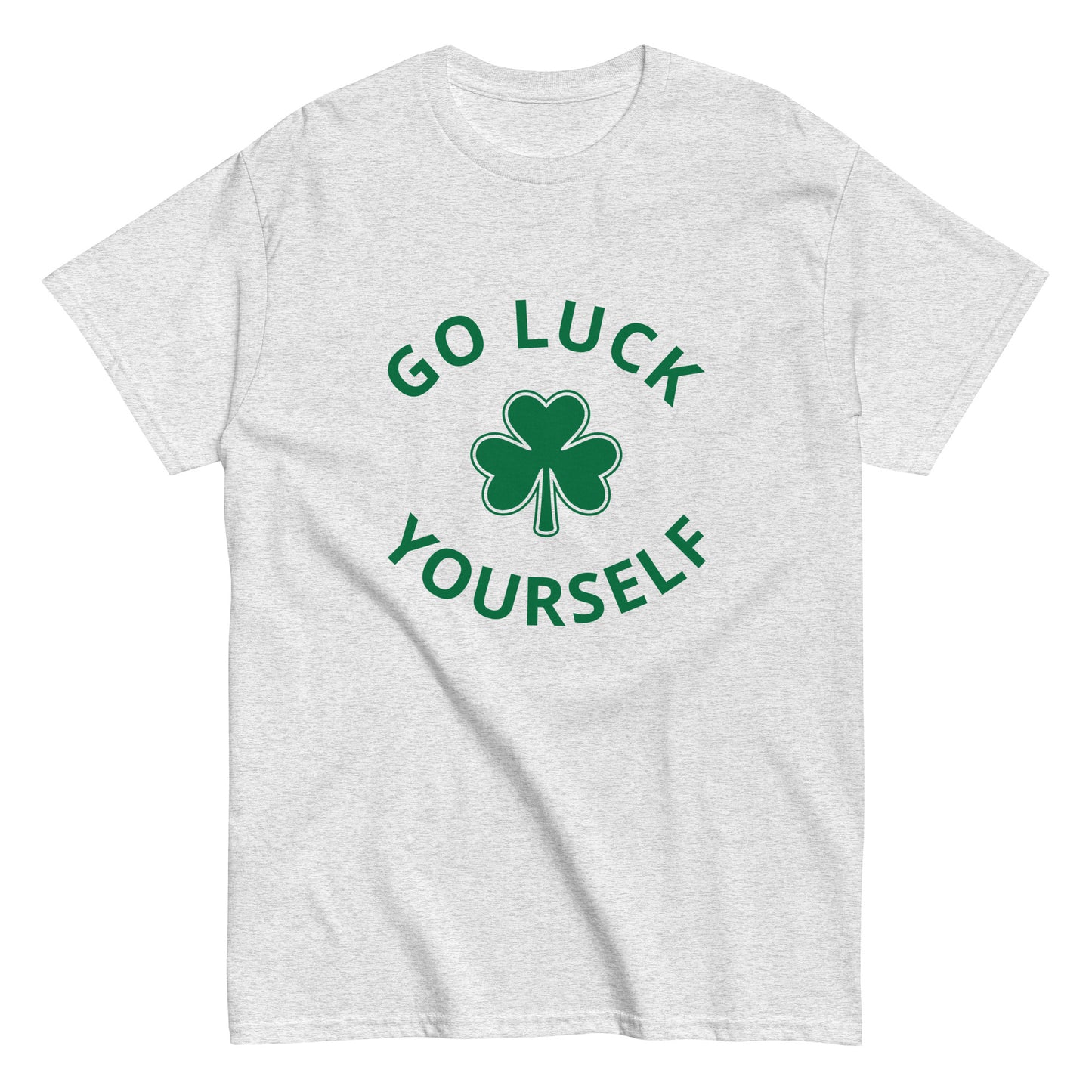 GO LUCK YOURSELF