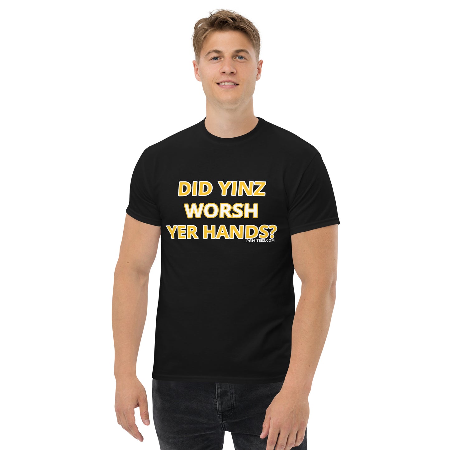 DID YINZ WORSH YER HANDS?