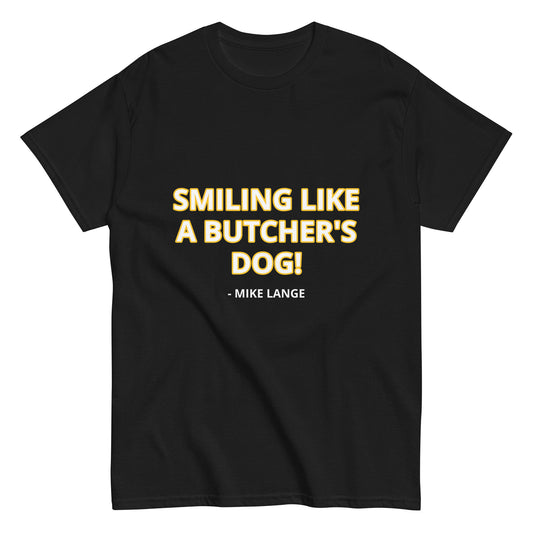 SMILING LIKE A BUTCHER'S DOG