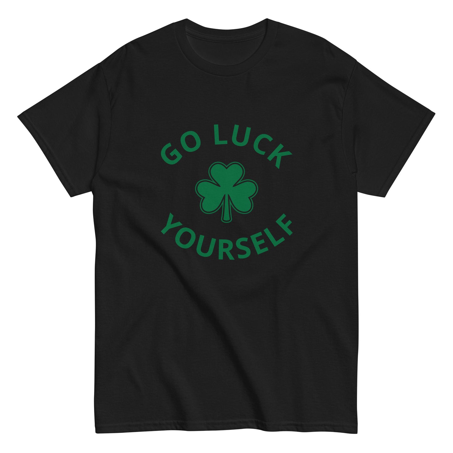 GO LUCK YOURSELF