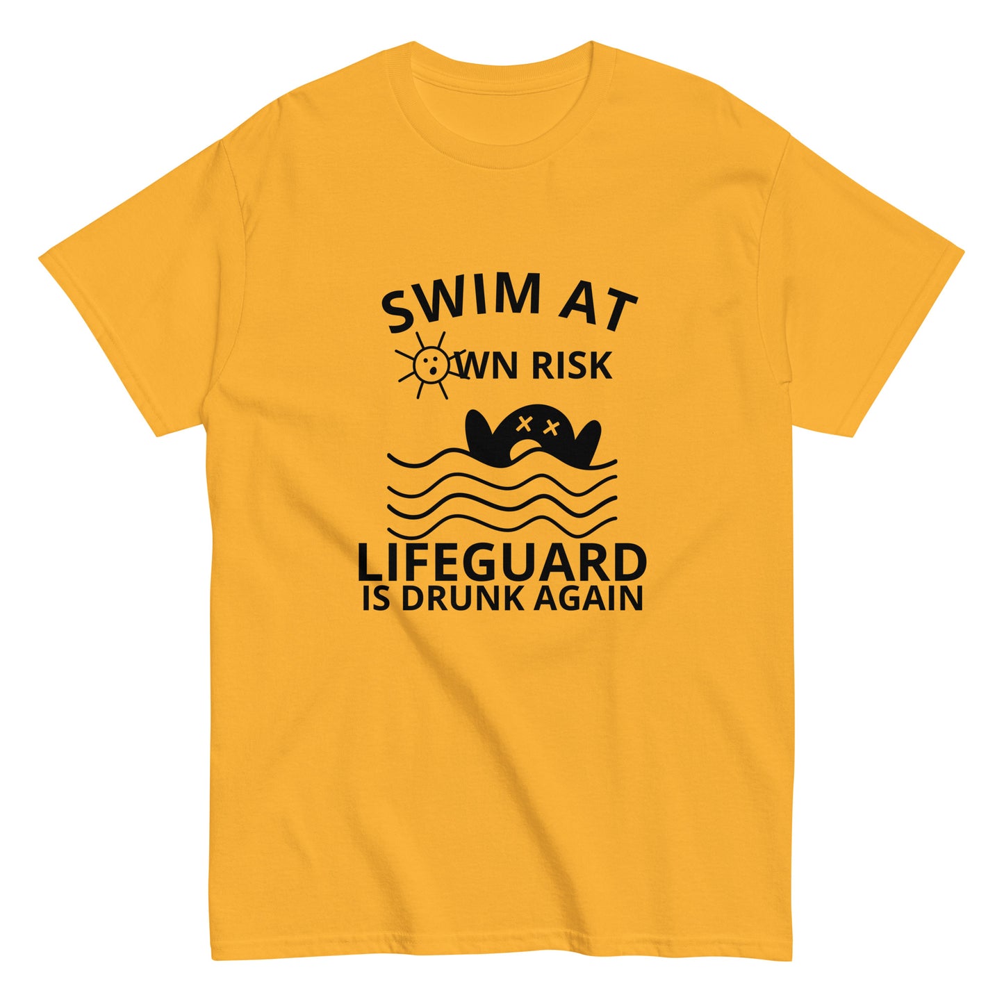 SWIM AT OWN RISK LIFEGUARD IS DRUNK AGAIN