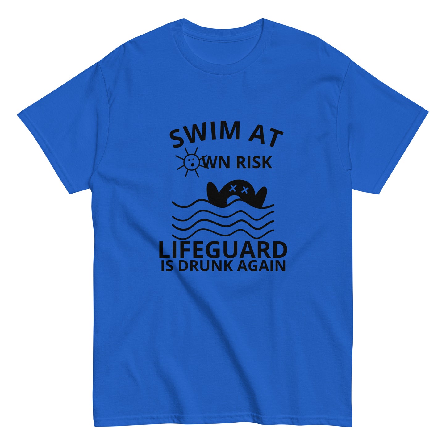 SWIM AT OWN RISK LIFEGUARD IS DRUNK AGAIN