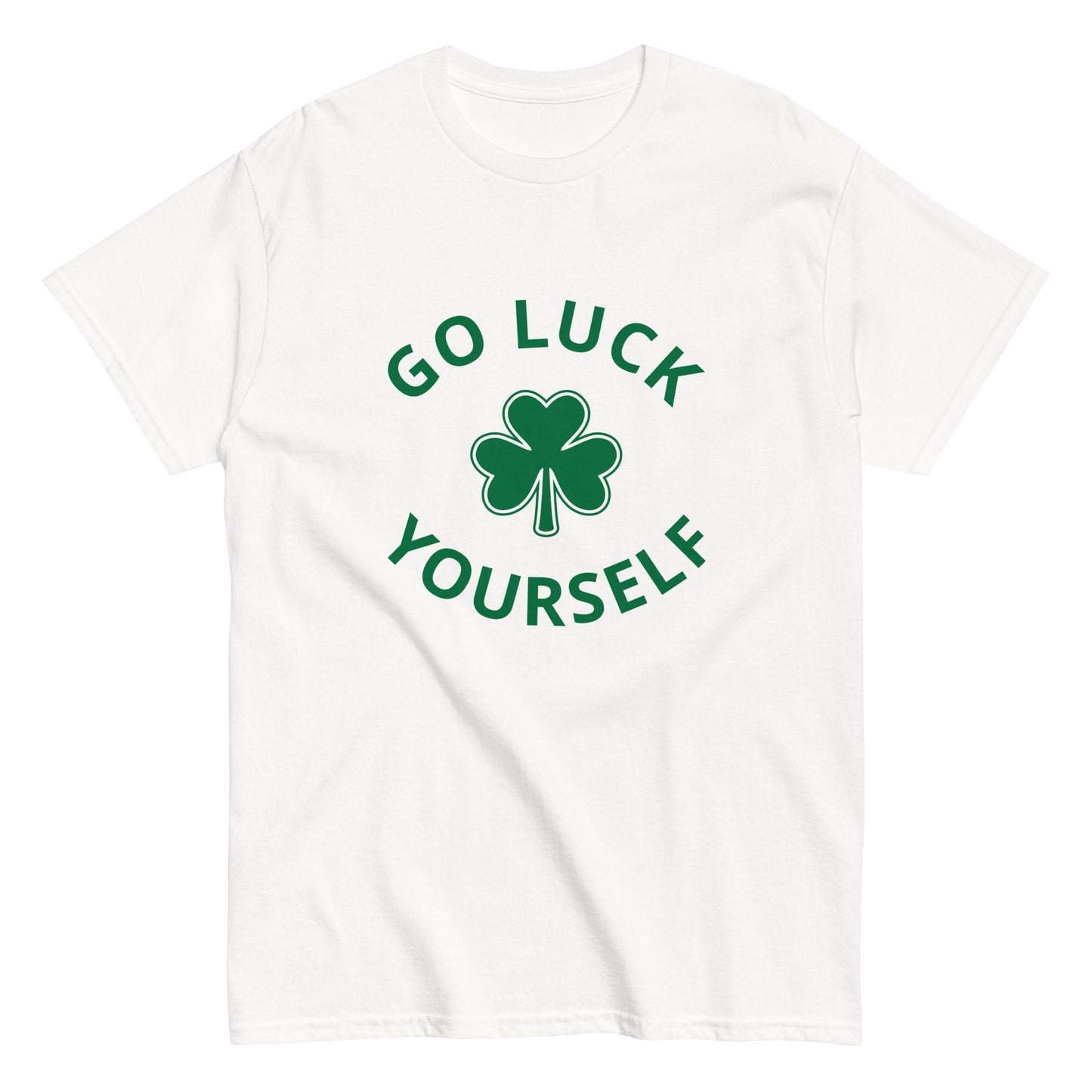 GO LUCK YOURSELF