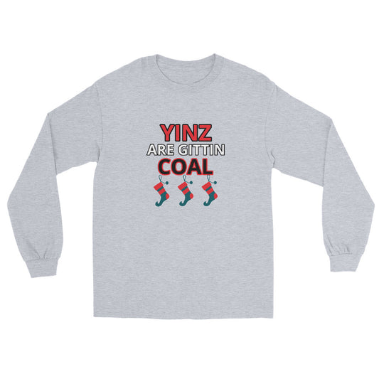 YINZ ARE GITTIN COAL Unisex Long Sleeve Shirt